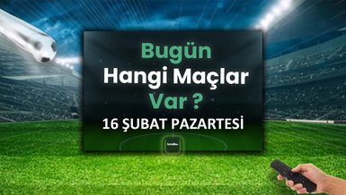 "16 Şubat Pazartesi: Hangi Futbol Maçları Nerede Yayınlanacak?"